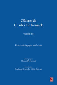 Œuvres de Charles De Koninck. Tome 3. Écrits théologiques sur Marie