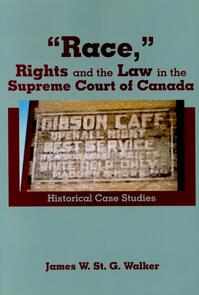 “Race,” Rights and the Law in the Supreme Court of Canada