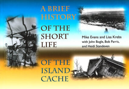 A Brief History of the Short Life of the Island Cache