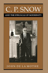 C.P. Snow and the Struggle of Modernity