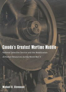 Canada's Greatest Wartime Muddle