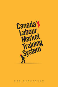 Canada’s Labour Market Training System