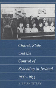 Church, State, and the Control of Schooling in Ireland 1900-1944