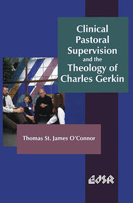 Clinical Pastoral Supervision and the Theology of Charles Gerkin