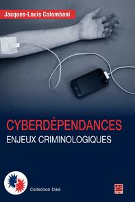 Cyberdépendances  Enjeux criminologiques