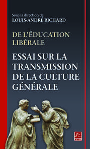 De l'éducation libérale. Essai sur la transmission de la culture générale.