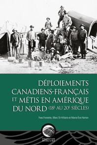 Déploiements canadiens-français et métis en Amérique du Nord (18e-20e siècles)