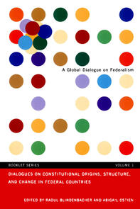 Dialogues on Constitutional Origins, Structure, and Change in Federal Countries, Vol. 1