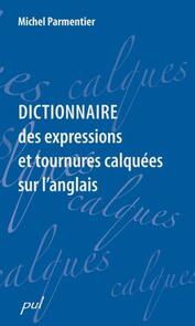 Dictionnaire des expressions et tournures calquées