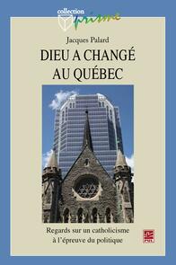 Dieu a changé au Québec : Regard sur un catholicisme ...