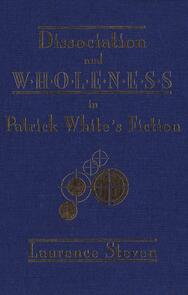 Dissociation and Wholeness in Patrick White’s Fiction
