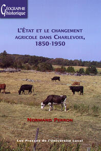 L'État et le changement agricole dans Charlevoix (1850-1950)