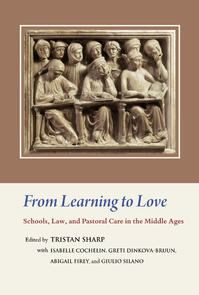 From Learning to Love: Schools, Law, and Pastoral Care in the Middle Ages