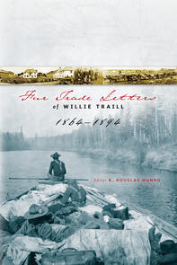 Fur Trade Letters of Willie Traill 1864-1893