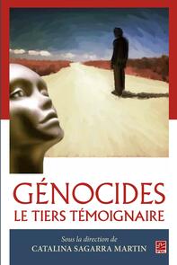 Génocides : Le tiers témoignaire