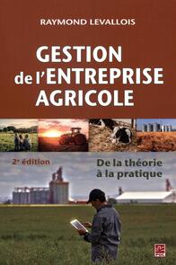 Gestion de l'entreprise agricole : De la théorie à la pratique 2e édition