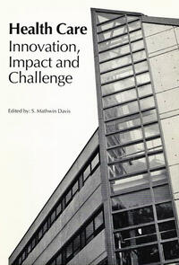Health Care: Innovation, Impact, and Challenge