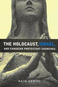 Holocaust, Israel, and Canadian Protestant Churches