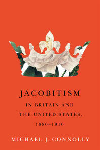 Jacobitism in Britain and the United States, 1880–1910