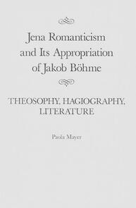 Jena Romanticism and Its Appropriation of Jakob Böhme