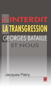 L'interdit la transgression Georges Bataille et nous