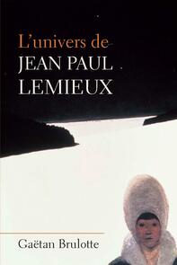 L'univers de Jean Paul Lemieux