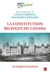 La constitution bilingue du Canada : Un projet inachevé