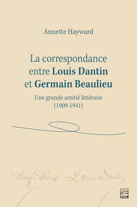 La correspondance entre Louis Dantin et Germain Beaulieu