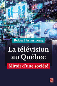 La télévision au Québec. Miroir d'une société