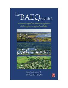 Le BAEQ revisité : un nouveau regard sur la première expérience de développement régional au Québec