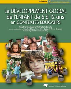 Le développement global de l'enfant de 6 à 12 ans en contextes éducatifs