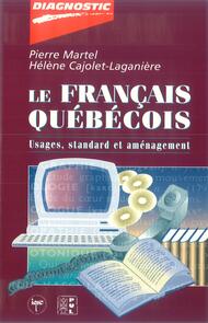 Le français québécois.  Usages, standard et aménagement