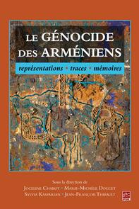 Le génocide des Arméniens, représentations, traces, mémoires