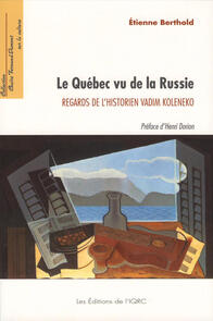 Le Québec vu de la Russie. Regards de l’historien Vadim Koleneko