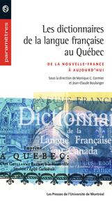 Les dictionnaires de la langue française au Québec. De la Nouvelle-France à aujourd'hui