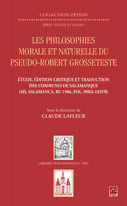 Les philosophies morale et naturelle du pseudo - Robert Grosseteste. Étude, édition et traduction des Communia de Salamanque