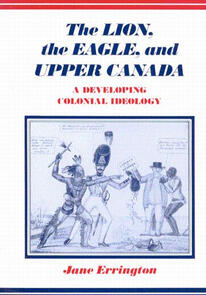 Lion, The Eagle, and Upper Canada, Second Edition
