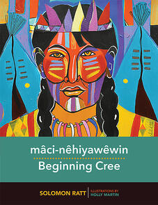 mâci-nêhiyawêwin / Beginning Cree