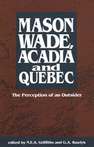 Mason Wade, Acadia and Quebec
