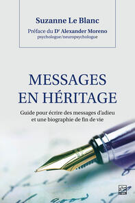 Messages en héritage. Guide pour écrire des messages d'adieu et une biographie de fin de vie