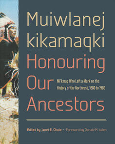 Muiwlanej kikamaqki &quot;Honouring Our Ancestors&quot;