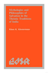 Mythologies and Philosophies of Salvation in the Theistic Traditions of India