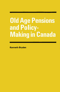 Old Age Pensions and Policy-Making in Canada