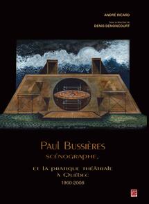 Paul Bussières scénographe et la pratique théâtrale