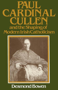 Paul Cardinal Cullen and the Shaping of Modern Irish Catholicism