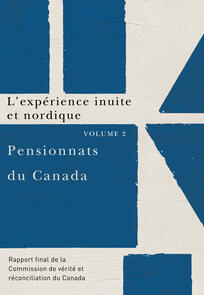 Pensionnats du Canada : L’expérience inuite et nordique