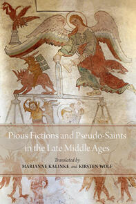 Pious Fictions and Pseudo-Saints in the Late Middle Ages