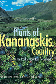 Plants of Kananaskis Country in the Rocky Mountains of Alberta