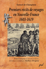 Premiers récits de voyages en Nouvelle-France 1603-1619. Samuel de Champlain