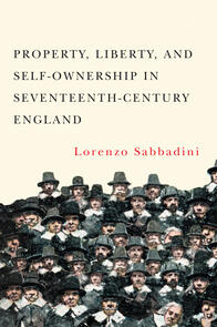 Property Liberty and Self-Ownership in Seventeenth-Century England
